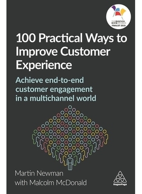 预订 100 Practical Ways to Improve Customer Experience: Achieve End-To-End Customer Engagement in a Multichannel World: