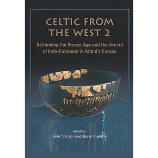 预订 Celtic from the West 2: Rethinking the Bronze Age and the Arrival of Indo-European in Atlantic Europe 来自西方的凯