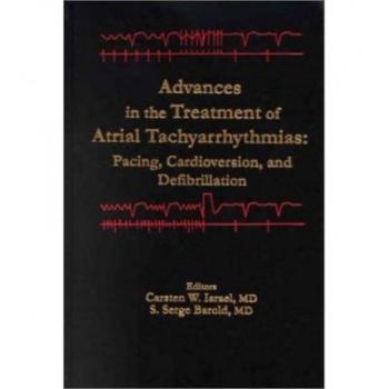 预订 Advances In The Treatment Of Atrial Tachyarrhythmias: Pacing, Cardioversion, And Defibrillation 房性快速心律失常的