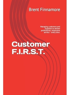 预订 Customer F.I.R.S.T.: Managing customers and suppliers to deliver professional, responsive service - every time.: 97