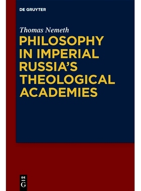 预订 Philosophy in Imperial Russia’s Theological Academies 俄罗斯帝国神学院的哲学: 9783112214862