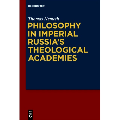预订 Philosophy in Imperial Russia’s Theological Academies 俄罗斯帝国神学院的哲学: 9783112214862