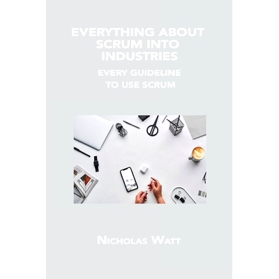 预订 Everything about Scrum Into Industries: Every Guideline to Use Scrum