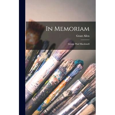 预订 In Memoriam [microform]: George Paul Macdonell: 9781013684081