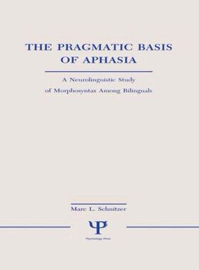 【预订】The Pragmatic Basis of Aphasia