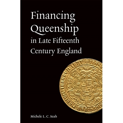 预订 Financing Queenship in Late Fifteenth-Century England 十五世纪后期英格兰的融资女王制: 9781837650460