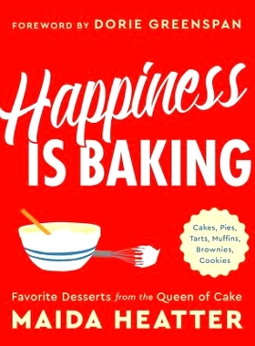 预订 Happiness Is Baking: Cakes, Pies, Tarts, Muffins, Brownies, Cookies: Favorite Desserts from the Queen of Cake: 9780