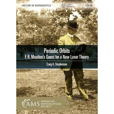 预订 Periodic Orbits: F. R. Moulton’s Quest for a New Lunar Theory 周期轨道：F. R. Moulton 对新月球理论的探索: 97814704