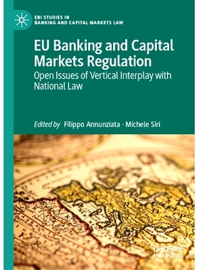 预订 EU Banking and Capital Markets Regulation: Open Issues of Vertical Interplay with National Law 欧盟银行与资本市场监