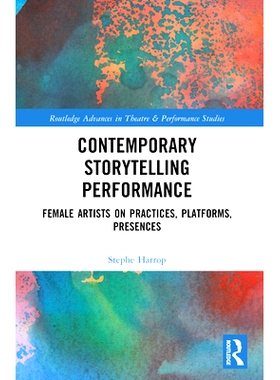 预订 Contemporary Storytelling Performance: Female Artists on Practices, Platforms, Presences 当代讲故事表演：妇女艺术家