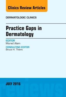 【预订】Practice Gaps in Dermatology, An Issue of Dermatologic Clinics