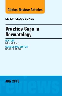 【预订】Practice Gaps in Dermatology, An Issue of Dermatologic Clinics