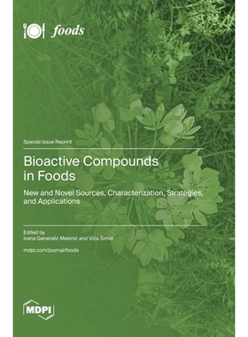 预订 Bioactive Compounds in Foods: New and Novel Sources, Characterization, Strategies, and Applications: 9783725847310
