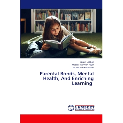 预订 Parental Bonds, Mental Health, And Enriching Learning 父母关系、心理健康和丰富学习: 9786207469734