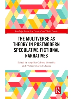 预订 The Multiverse as Theory in Postmodern Speculative Fictional Narratives 后现代思辨小说叙事的多元宇宙理论: 978103269