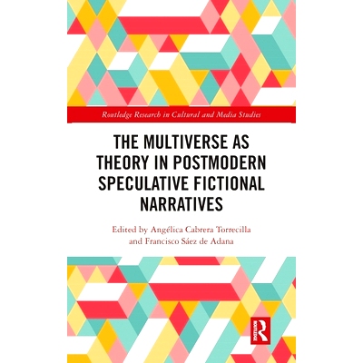 预订 The Multiverse as Theory in Postmodern Speculative Fictional Narratives 后现代思辨小说叙事的多元宇宙理论: 978103269