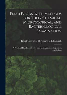 [预订]Flesh Foods, With Methods for Their Chemical, Microscopical, and Bacteriological Examination: A Prac 9781014931009
