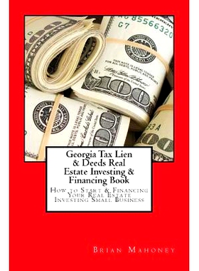 预订 Georgia Tax Lien & Deeds Real Estate Investing & Financing Book: How to Start & Financing Your Real Estate Investin
