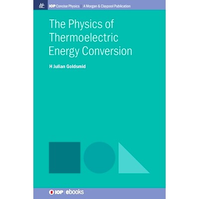 预订 The Physics of Thermoelectric Energy Conversion: 9781643278803