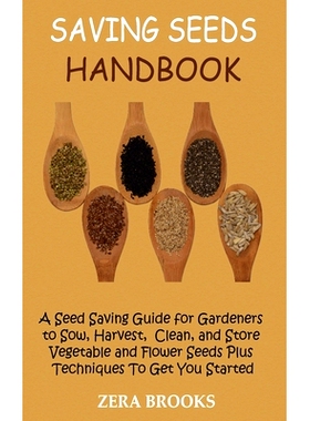 预订 Saving Seeds Handbook: A Seed Saving Guide for Gardeners to Sow, Harvest, Clean, and Store Vegetable and Flower See