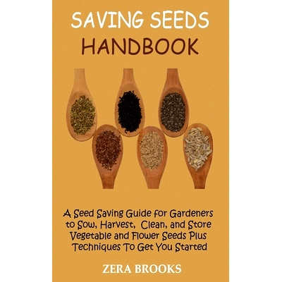预订 Saving Seeds Handbook: A Seed Saving Guide for Gardeners to Sow, Harvest, Clean, and Store Vegetable and Flower See