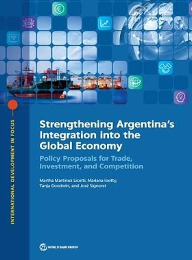 预订 Strengthening Argentina’s Integration into the Global Economy: Policy Proposals for Trade, Investment, and Competi
