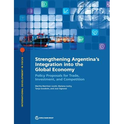 预订 Strengthening Argentina’s Integration into the Global Economy: Policy Proposals for Trade, Investment, and Competi