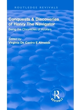 预订 Revival: Conquests and Discoveries of Henry the Navigator: Being the Chronicles of Azurara (1936): Being the Chroni