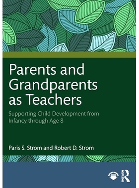 预订 Parents and Grandparents as Teachers: Supporting Child Development from Infancy through Age 8 作为老师的父母与祖父
