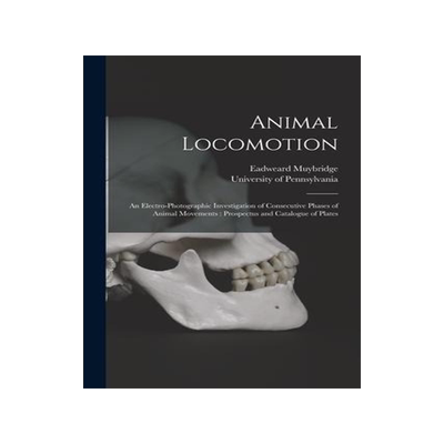 [预订]Animal Locomotion: an Electro-photographic Investigation of Consecutive Phases of Animal Movements:  9781014520647