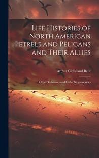 Order Life North Petrels Allies; Tubinares Their Histories Pelicans and 9781020786518 American 预订