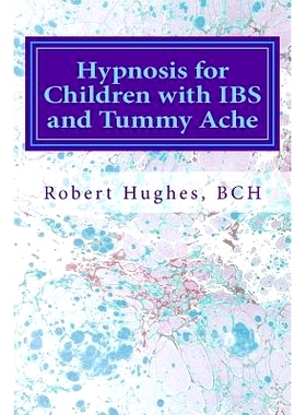 预订 Hypnosis for Children with Ibs and Tummy Ache: Treating Pediatric Functional Abdominal Pain with Hypnosis a Course