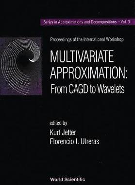【预订】MULTIVARIATE APPROXIMATION : FROM CAGD TO WAVELETS - PROCEEDINGS OF THE INTERNATIONAL WORKSHOP