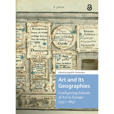 预订 Art and Its Geographies: Configuring Schools of Art in Europe (1550-1815) 艺术及其地理：欧洲艺术流派的构成（1550-18