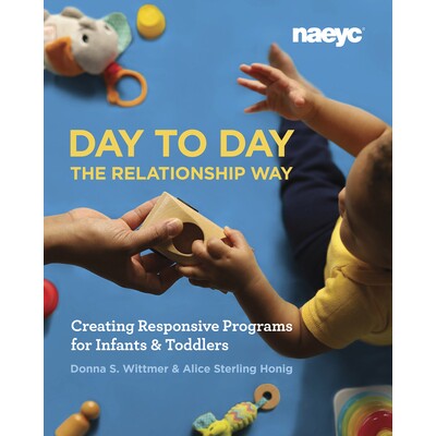 预订 Day to Day the Relationship Way: Creating Responsive Programs for Infants and Toddlers 日复一日的关系方式：为婴幼儿