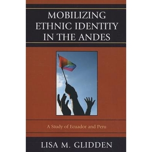 Mobilizing Identities Peru 民族身份认同：厄瓜多尔与秘鲁 预订 and the Ethnic Study Andes 促进安第斯山脉 Ecuador