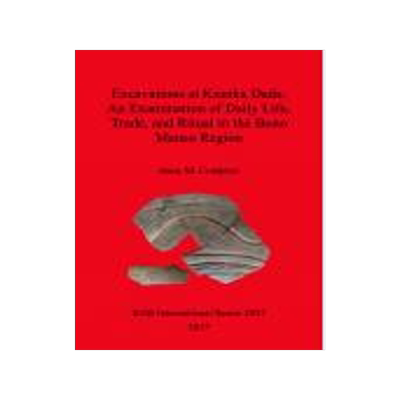 [预订]Excavations at Kranka Dada: An Examination of Daily Life, Trade, and Ritual in the Bono Manso Region 9781407315843