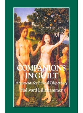预订 Companions in Guilt: Arguments for Ethical Objectivity: 9781349358236