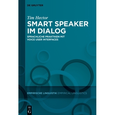 预订 Smart Speaker im Dialog: Sprachliche Praktiken mit Voice User Interfaces 智能音箱对话: 9783111573830