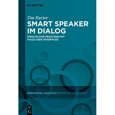预订 Smart Speaker im Dialog: Sprachliche Praktiken mit Voice User Interfaces 智能音箱对话: 9783111573830