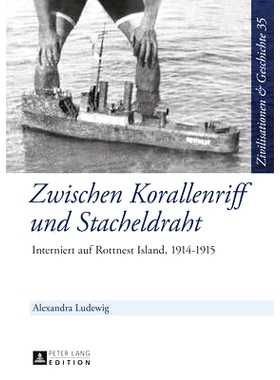 预订 Zwischen Korallenriff und Stacheldraht: Interniert auf Rottnest Island, 1914–1915: 9783631670217