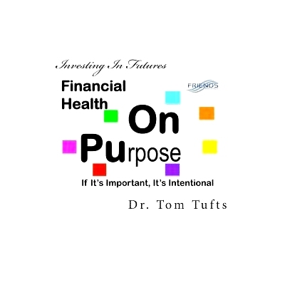 预订 Financial Health; On Purpose: If It’s Important, It’s Intentional: 9781494848637