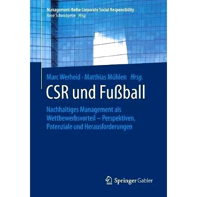 预订 CSR und Fußball: Nachhaltiges Management als Wettbewerbsvorteil – Perspektiven, Potenziale und Herausforderungen: