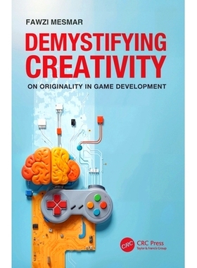 预订 Demystifying Creativity: On Originality in Game Development 揭开创造力的神秘面纱：论游戏开发的原创性: 9781032200033