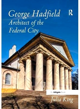 预订 George Hadfield: Architect of the Federal City: 9781138548183