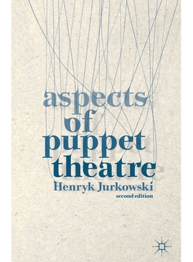 预订 Aspects of Puppet Theatre 木偶戏剧的各方面 第2版: 9781137338433