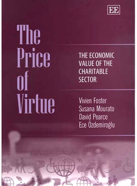 预订 The Price of Virtue: The Economic Value of the Charitable Sector 美德的代价:慈善事业的经济价值: 9781840644852