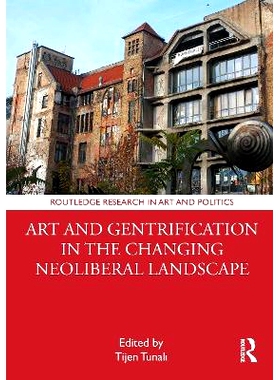 预订 Art and Gentrification in the Changing Neoliberal Landscape 不断变化的新自由主义景观中的艺术与绅士化: 9780367521479