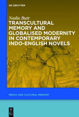 【预订】Transcultural Memory and Globalised Modernity in Contemporary Indo-E 9783110378191