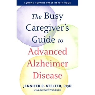 Alzheimer The 预订 Disease 指南 Caregiver’s 护理人员应对晚期阿尔茨海默病 Busy 9781421441078 Guide 忙碌 Advanced